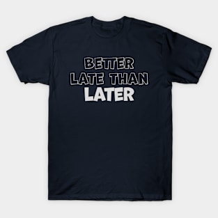 Late friend T-Shirt